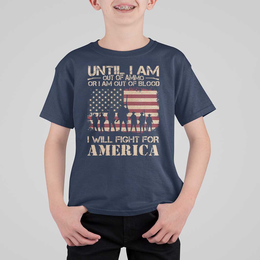 Patriotic T Shirt For Kid Until I Am Out Of Blood I Will Fight For America