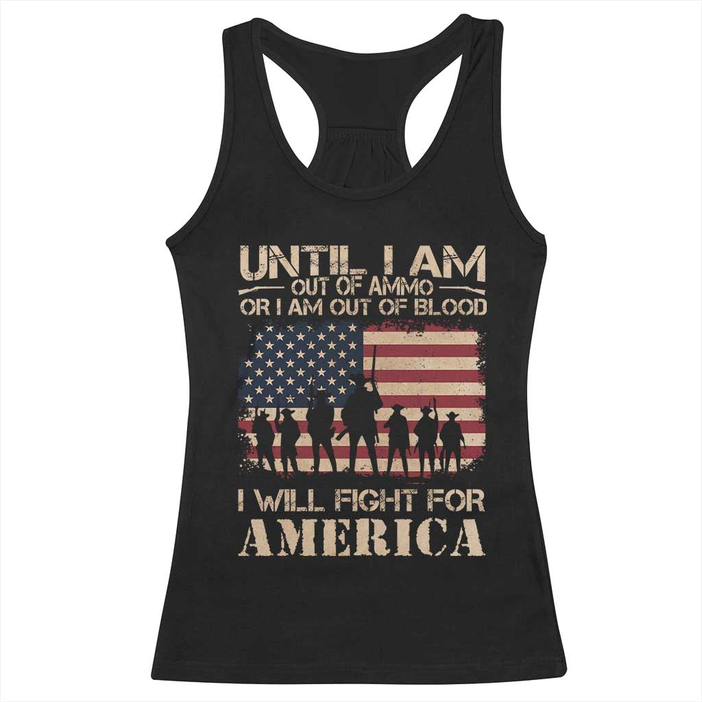 Patriotic Racerback Tank Top Until I Am Out Of Blood I Will Fight For America