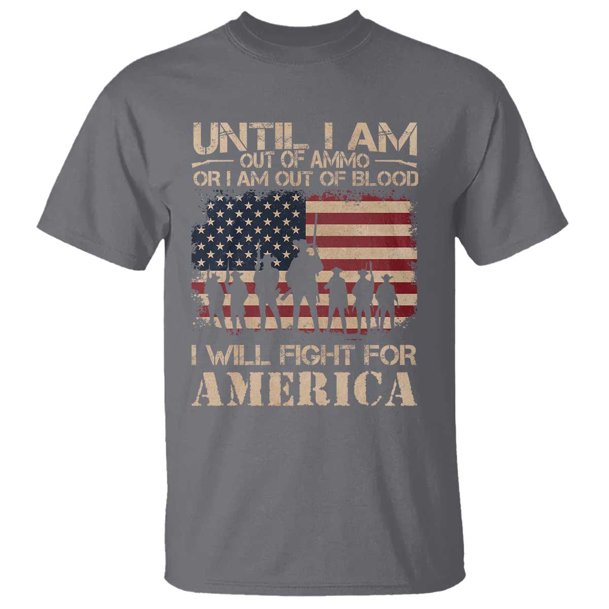 Patriotic T Shirt Until I Am Out Of Blood I Will Fight For America
