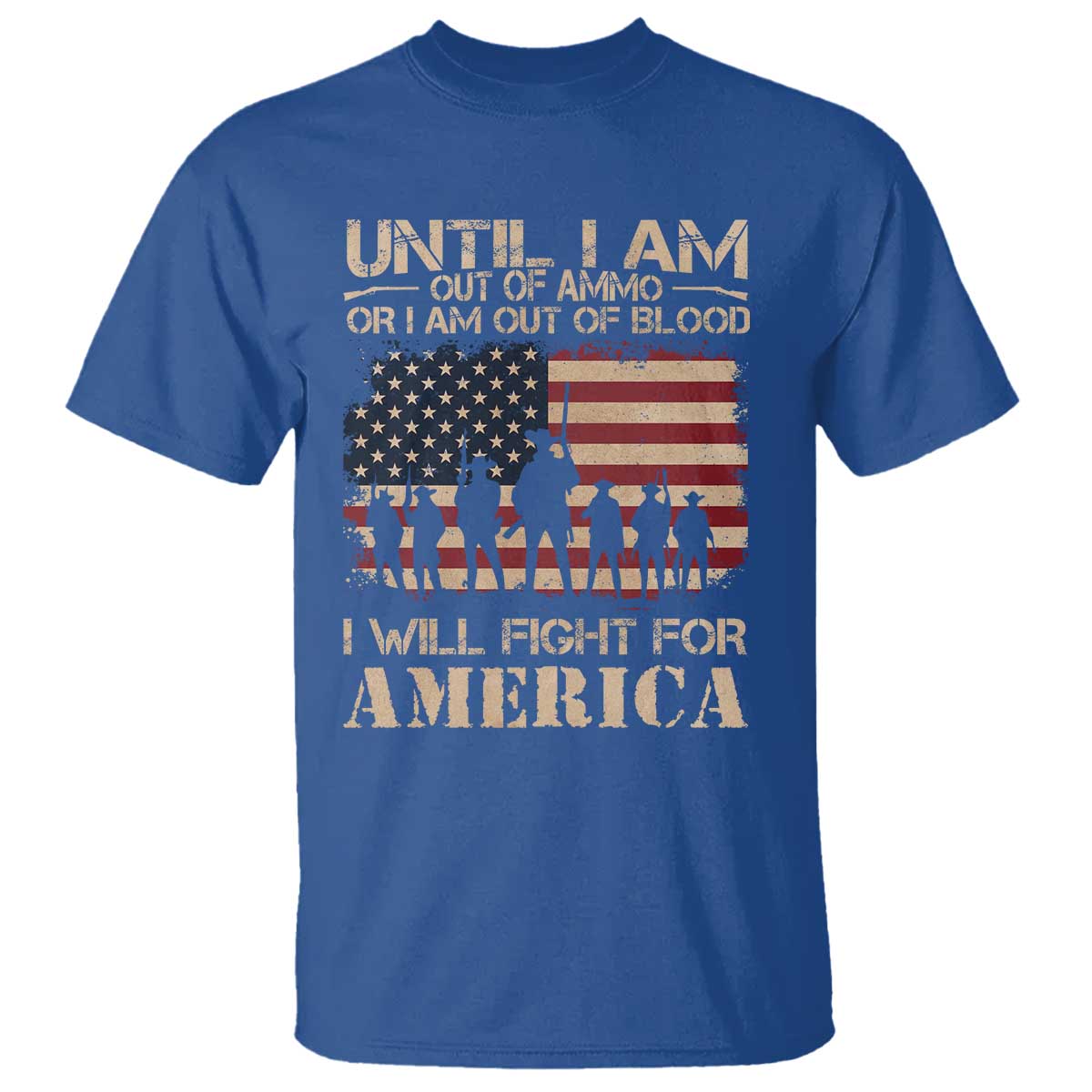 Patriotic T Shirt Until I Am Out Of Blood I Will Fight For America