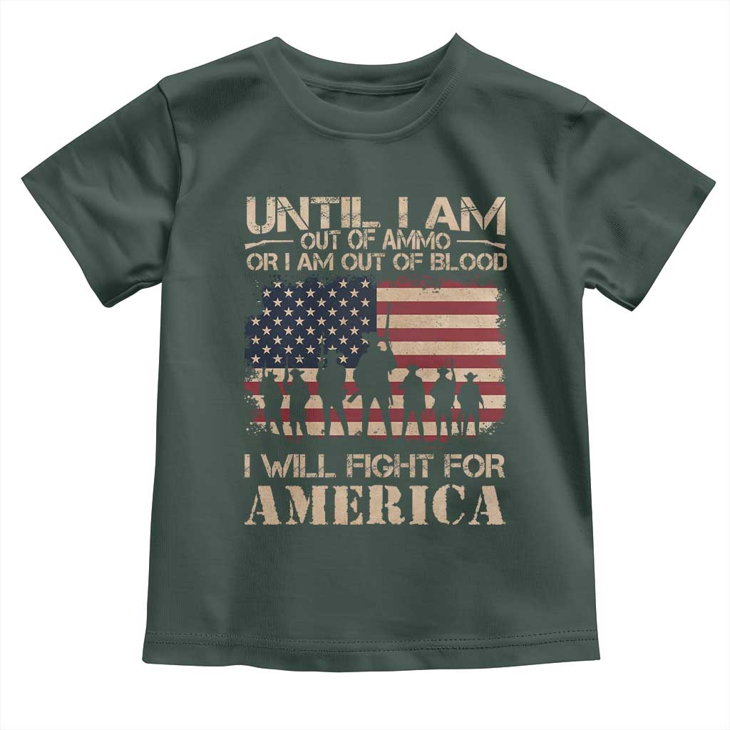 Patriotic Toddler T Shirt Until I Am Out Of Blood I Will Fight For America
