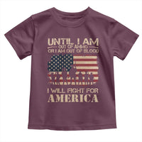 Patriotic Toddler T Shirt Until I Am Out Of Blood I Will Fight For America