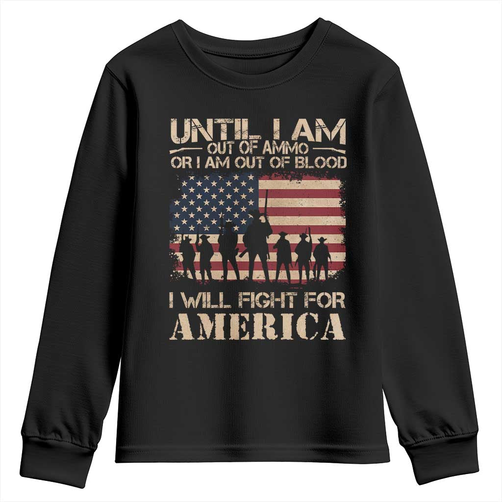 Patriotic Youth Sweatshirt Until I Am Out Of Blood I Will Fight For America