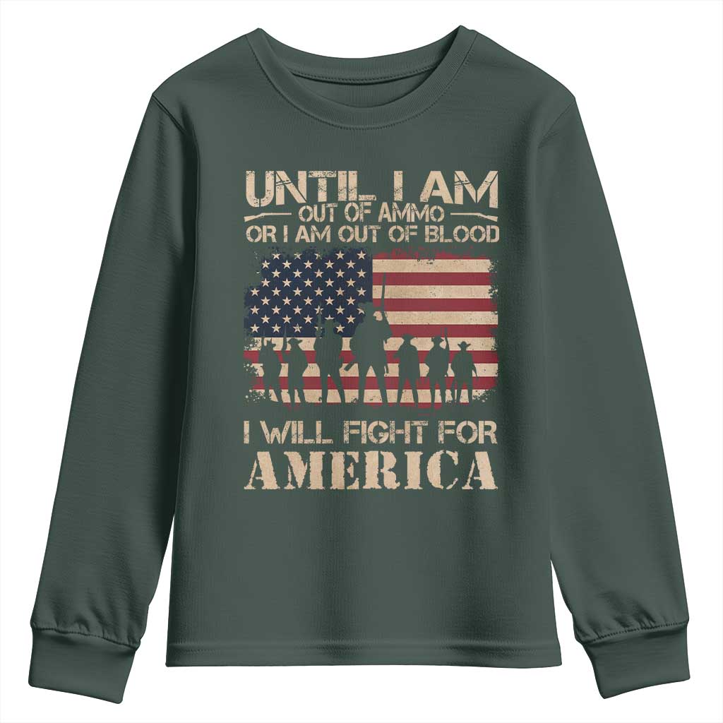Patriotic Youth Sweatshirt Until I Am Out Of Blood I Will Fight For America