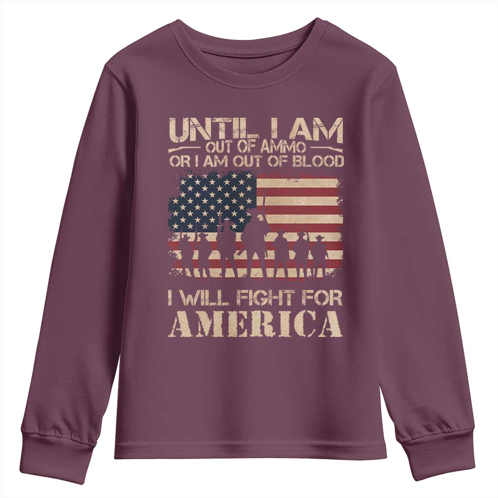 Patriotic Youth Sweatshirt Until I Am Out Of Blood I Will Fight For America