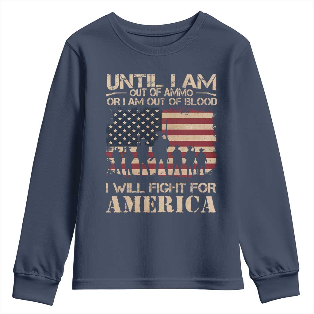 Patriotic Youth Sweatshirt Until I Am Out Of Blood I Will Fight For America