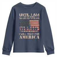 Patriotic Youth Sweatshirt Until I Am Out Of Blood I Will Fight For America