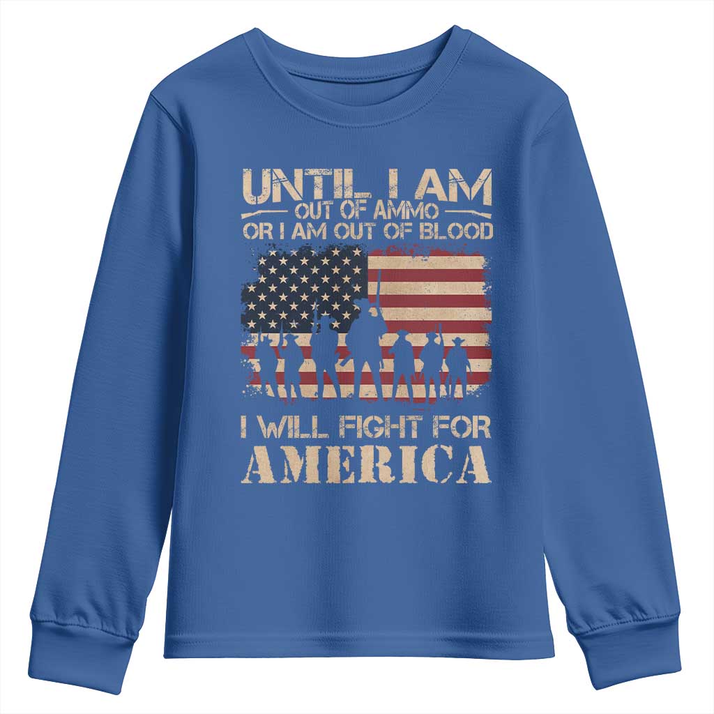 Patriotic Youth Sweatshirt Until I Am Out Of Blood I Will Fight For America