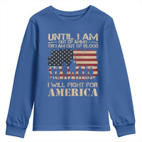Patriotic Youth Sweatshirt Until I Am Out Of Blood I Will Fight For America