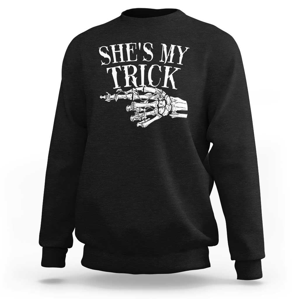 Halloween Couple Matching Sweatshirt She's My Trick Skeleton Hand - Wonder Print Shop
