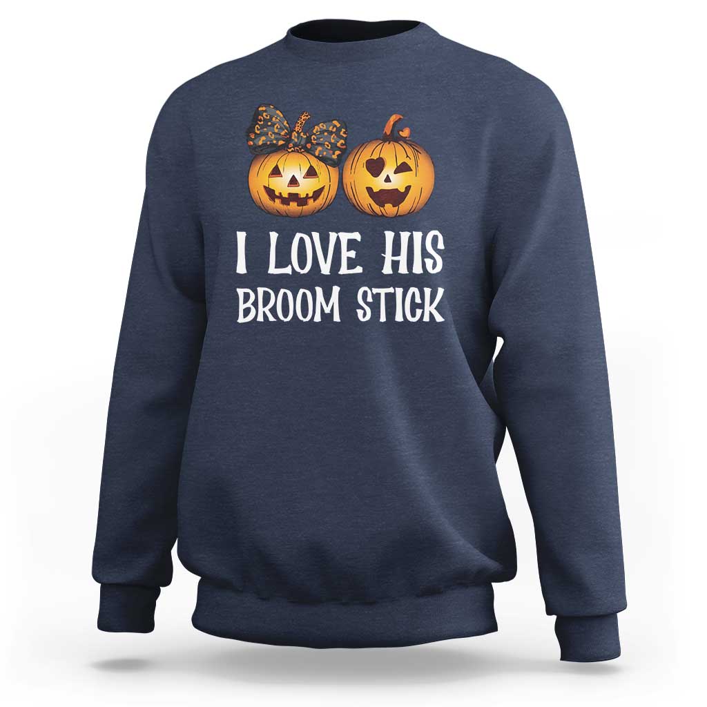 Halloween Couple Matching Sweatshirt I Love His Broom Stick - Wonder Print Shop