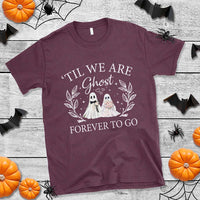 Halloween Couple Matching T Shirt Til We Are Ghosts Forever To Go Ghost Bride Groom - Wonder Print Shop