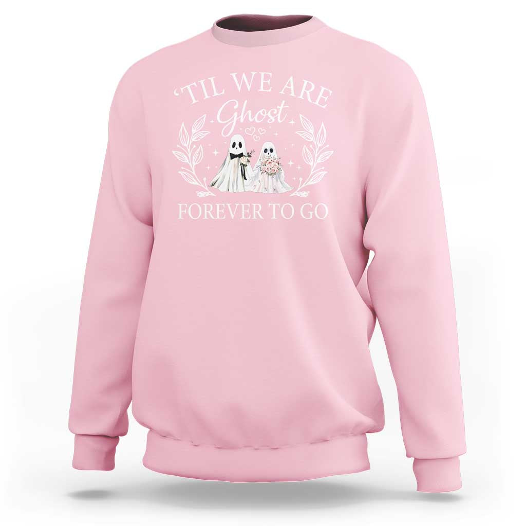 Halloween Couple Matching Sweatshirt Til We Are Ghosts Forever To Go Ghost Bride Groom - Wonder Print Shop