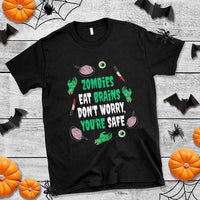 Funny Halloween T Shirt Zombies Eat Brains So You're Safe - Wonder Print Shop