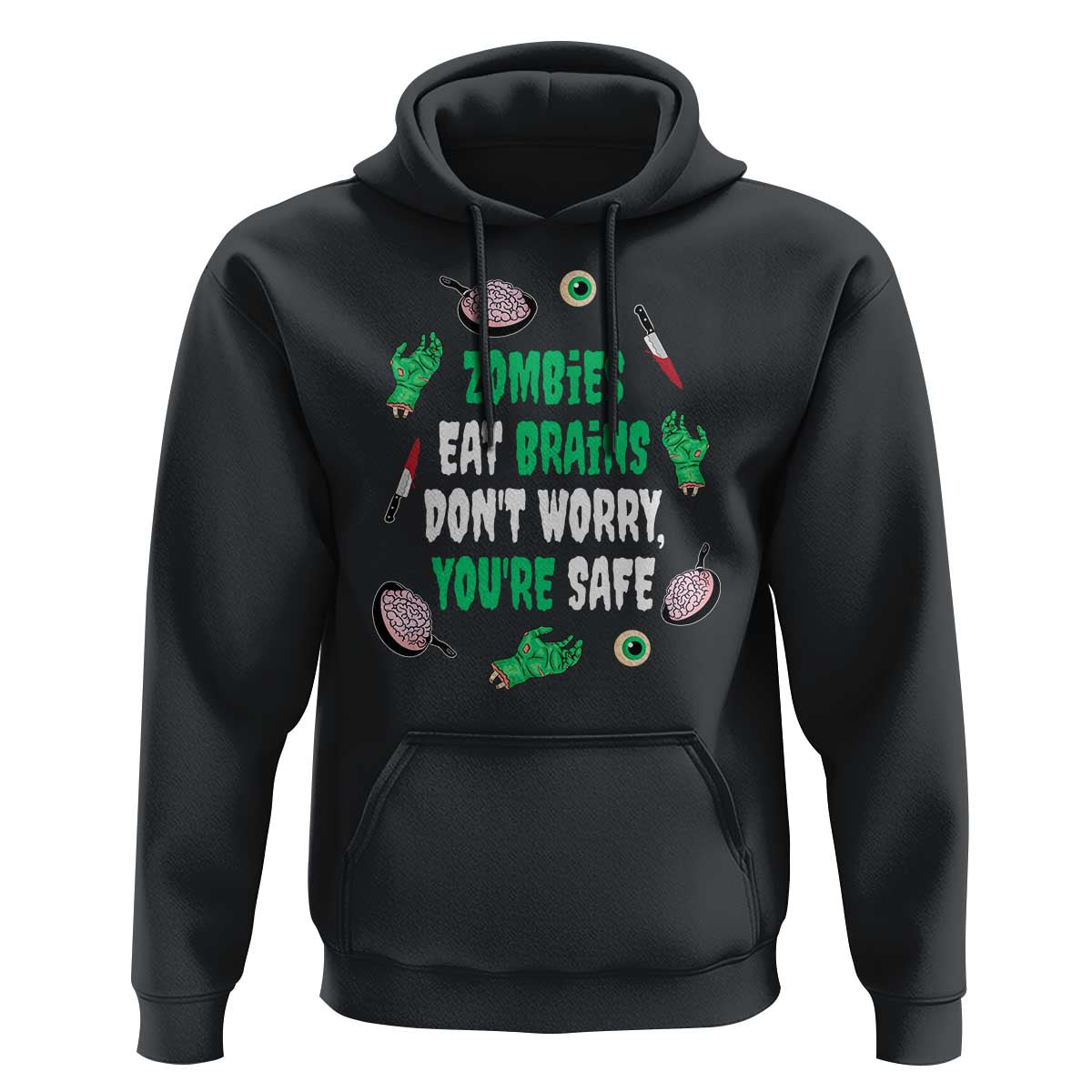 Funny Halloween Hoodie Zombies Eat Brains So You're Safe - Wonder Print Shop