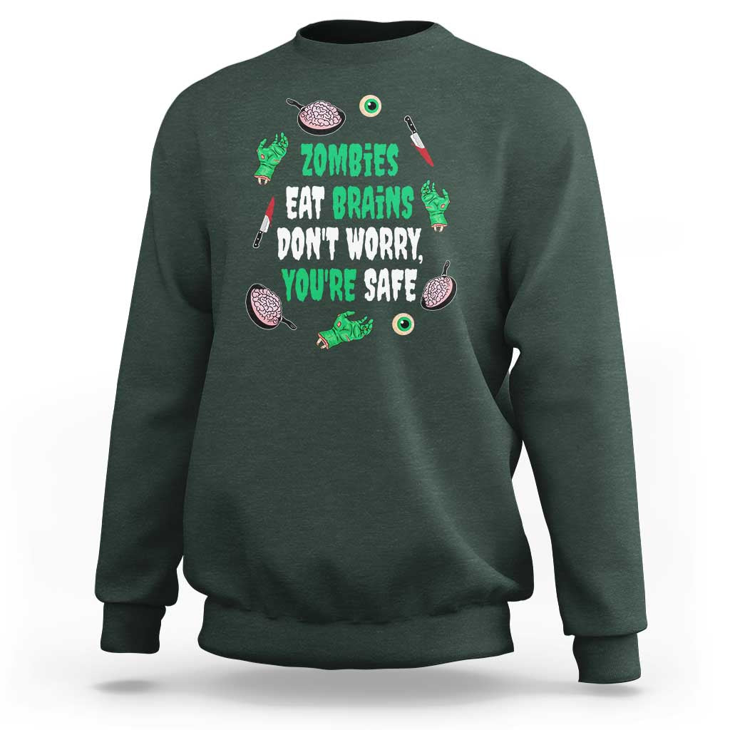 Funny Halloween Sweatshirt Zombies Eat Brains So You're Safe - Wonder Print Shop
