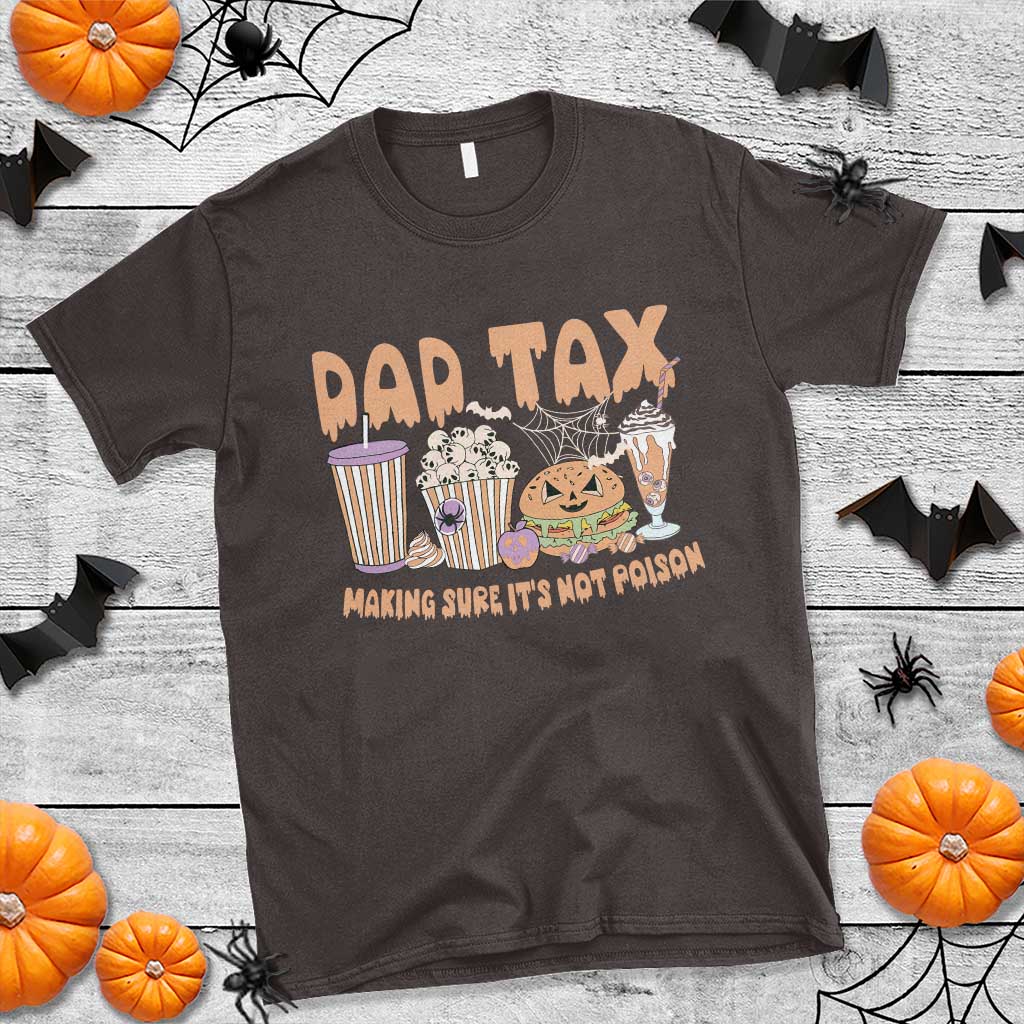 Funny Halloween T Shirt Dad Tax Making Sure It's Not Poison - Wonder Print Shop
