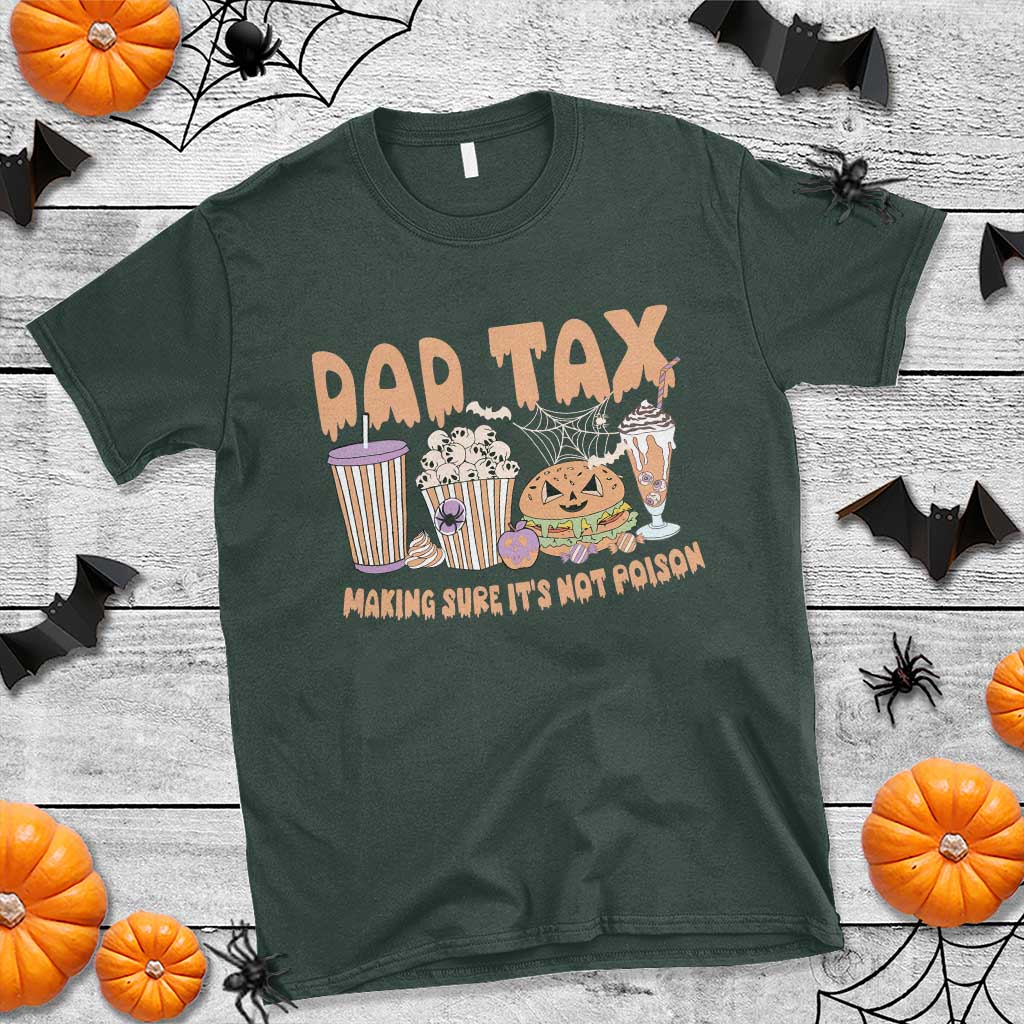 Funny Halloween T Shirt Dad Tax Making Sure It's Not Poison - Wonder Print Shop