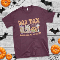 Funny Halloween T Shirt Dad Tax Making Sure It's Not Poison - Wonder Print Shop