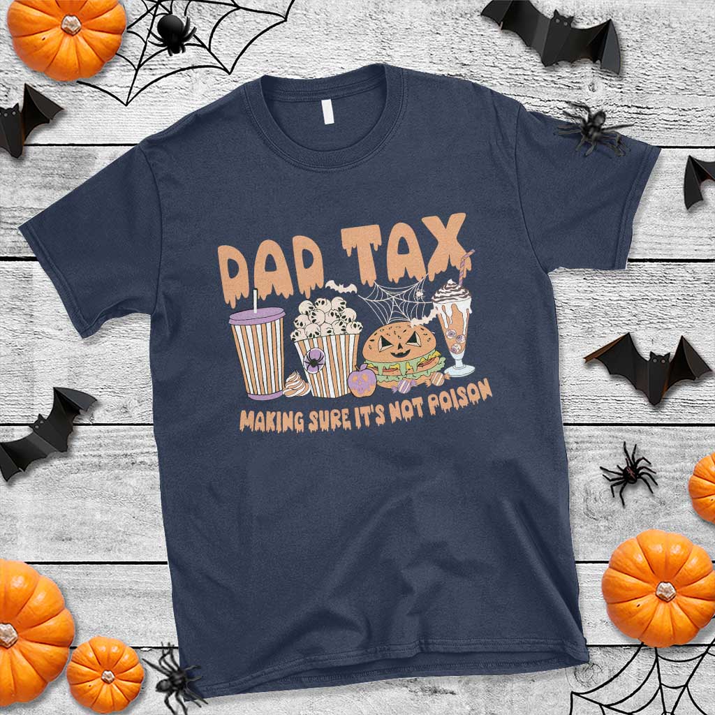 Funny Halloween T Shirt Dad Tax Making Sure It's Not Poison - Wonder Print Shop