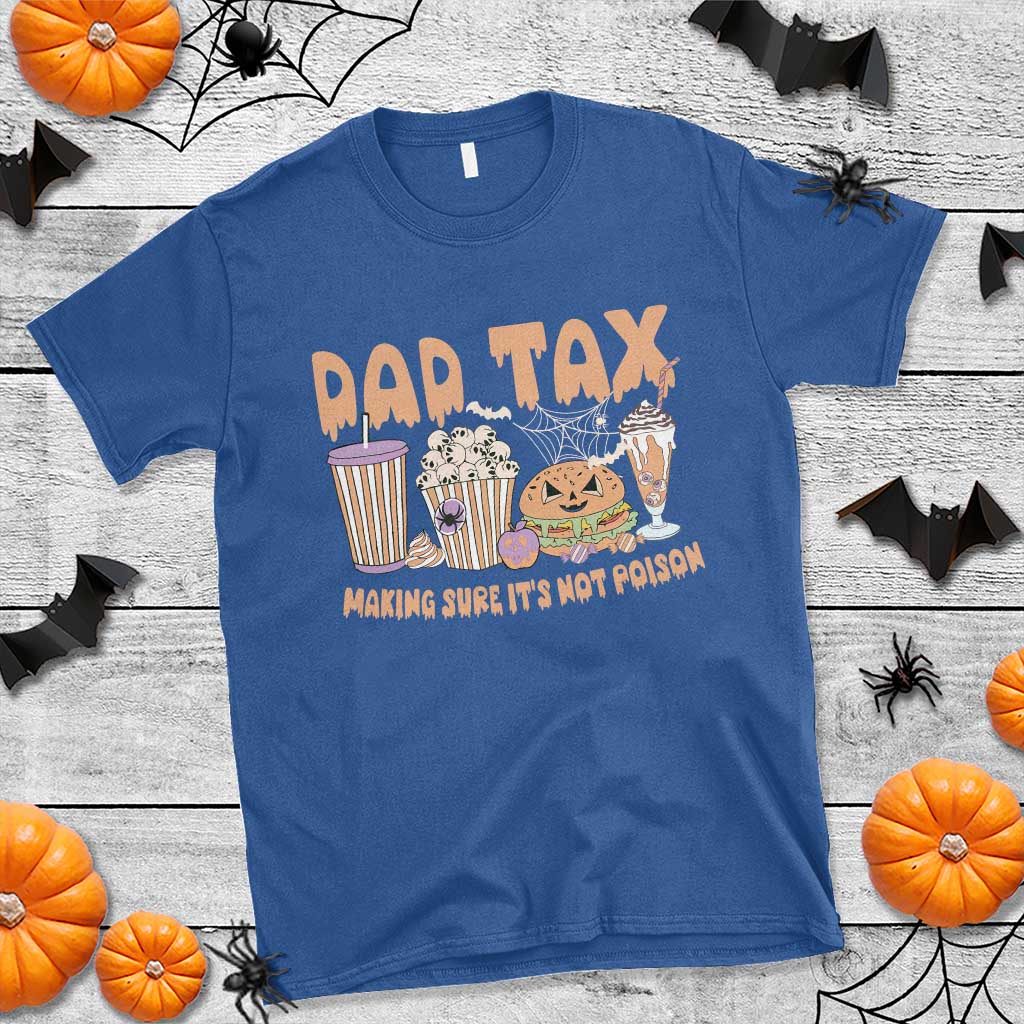 Funny Halloween T Shirt Dad Tax Making Sure It's Not Poison - Wonder Print Shop