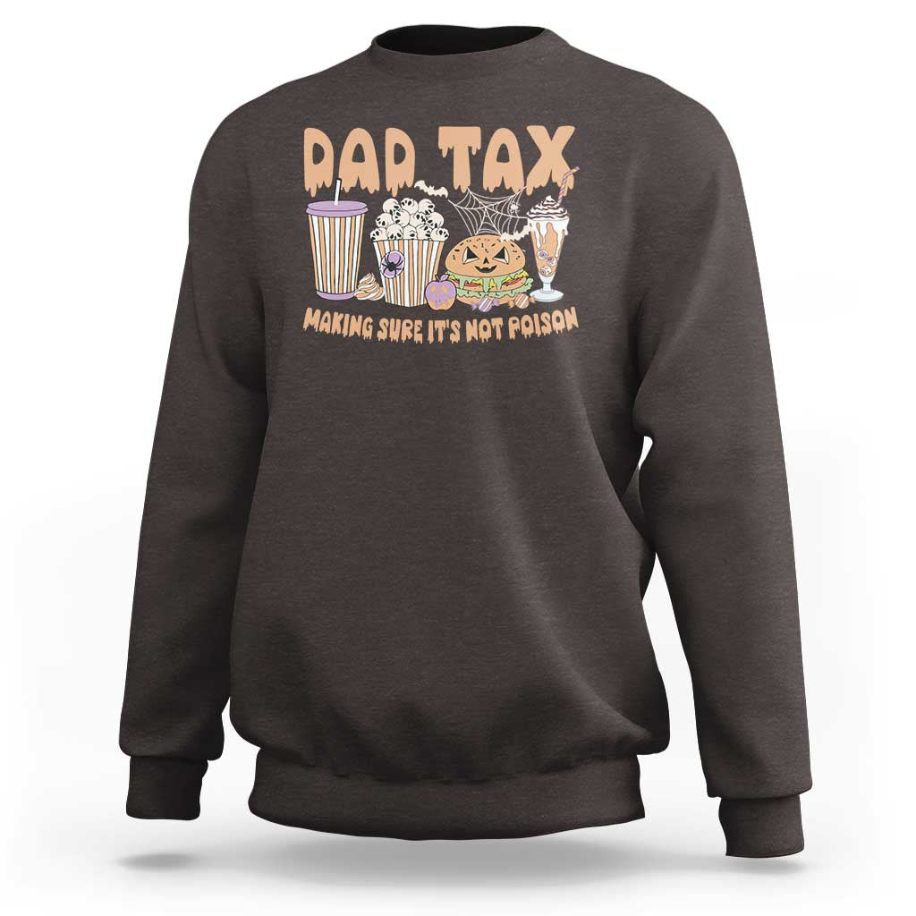 Funny Halloween Sweatshirt Dad Tax Making Sure It's Not Poison - Wonder Print Shop