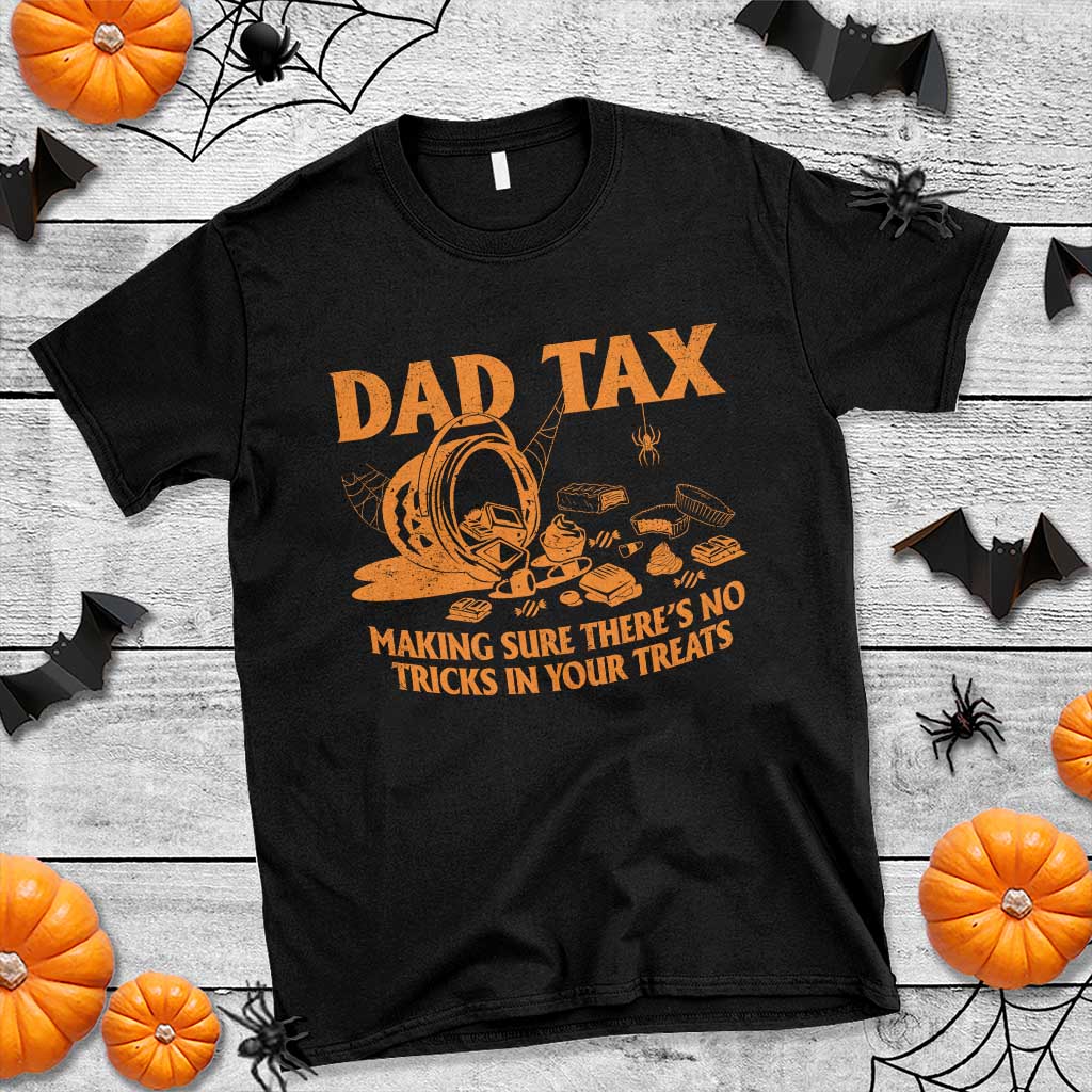 Funny Halloween Dad Tax T Shirt Making Sure There's No Tricks In Your Treats - Wonder Print Shop