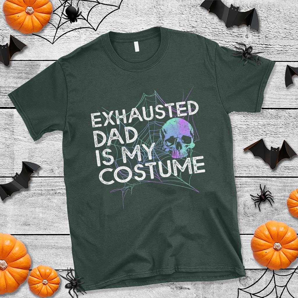 Funny Halloween Exhausted Dad Is My Costume T Shirt - Wonder Print Shop