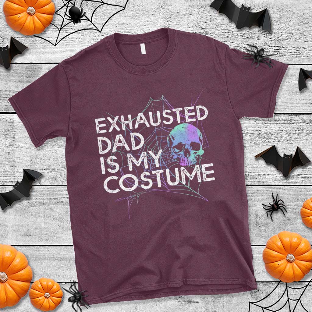 Funny Halloween Exhausted Dad Is My Costume T Shirt - Wonder Print Shop