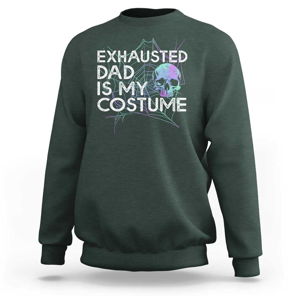 Funny Halloween Exhausted Dad Is My Costume Sweatshirt - Wonder Print Shop