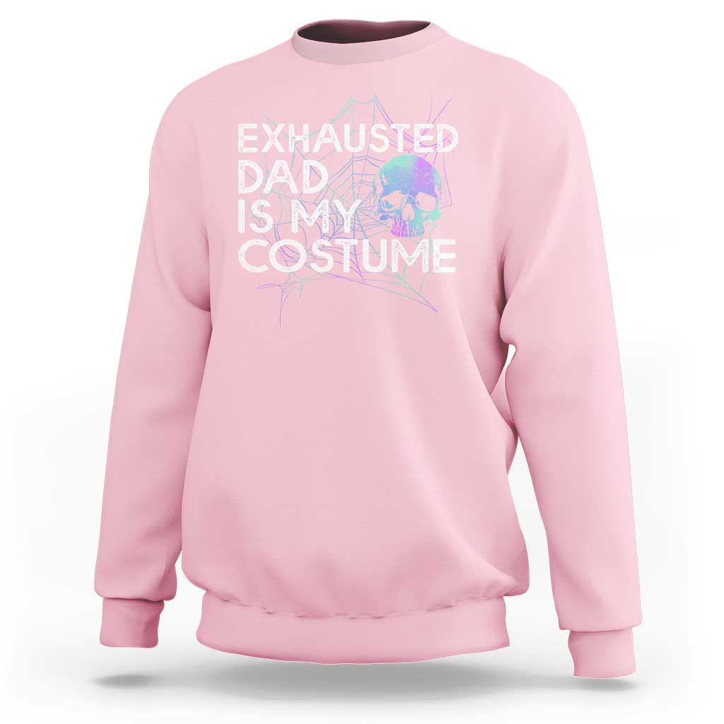 Funny Halloween Exhausted Dad Is My Costume Sweatshirt - Wonder Print Shop