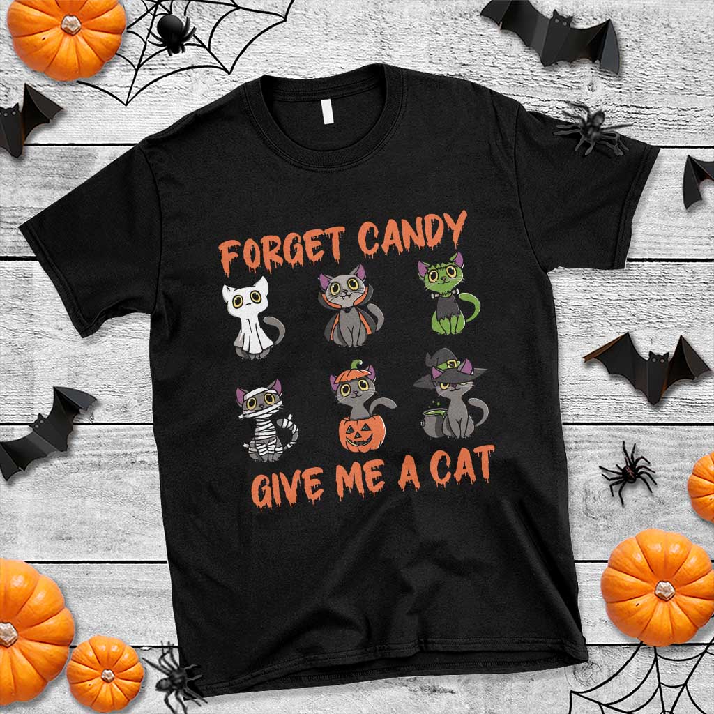 Halloween Cat Lover T Shirt Forget Candy Give Me Cat - Wonder Print Shop