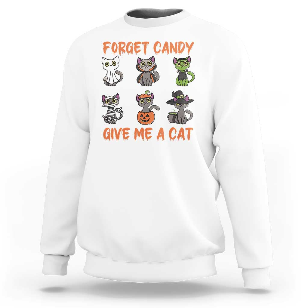 Halloween Cat Lover Sweatshirt Forget Candy Give Me Cat - Wonder Print Shop