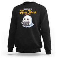 Funny Halloween Christian Sweatshirt No Ghost Like The Holy Ghost - Wonder Print Shop