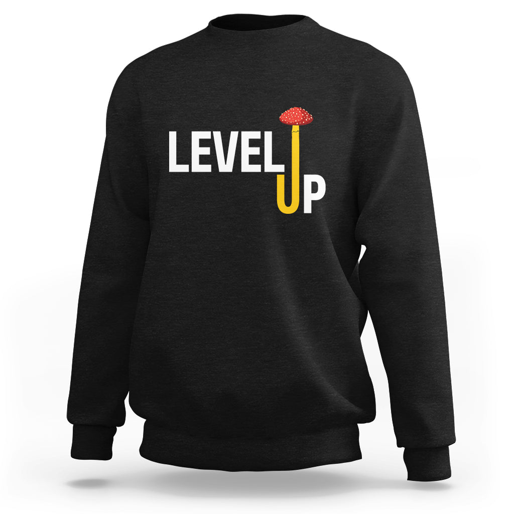 Level Up Mushroom Grow Your Own Way Sweatshirt - Wonder Print Shop