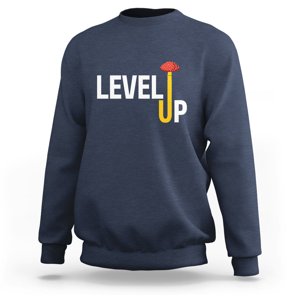 Level Up Mushroom Grow Your Own Way Sweatshirt - Wonder Print Shop
