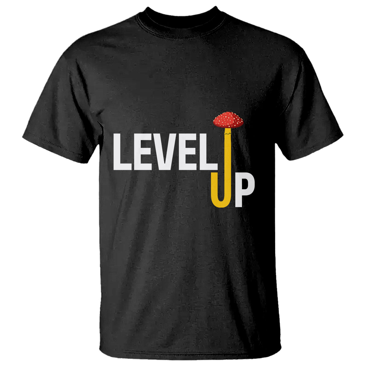 Level Up Mushroom Grow Your Own Way T Shirt - Wonder Print Shop