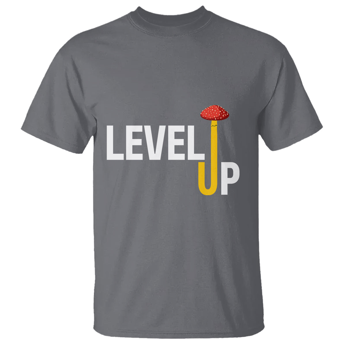 Level Up Mushroom Grow Your Own Way T Shirt - Wonder Print Shop