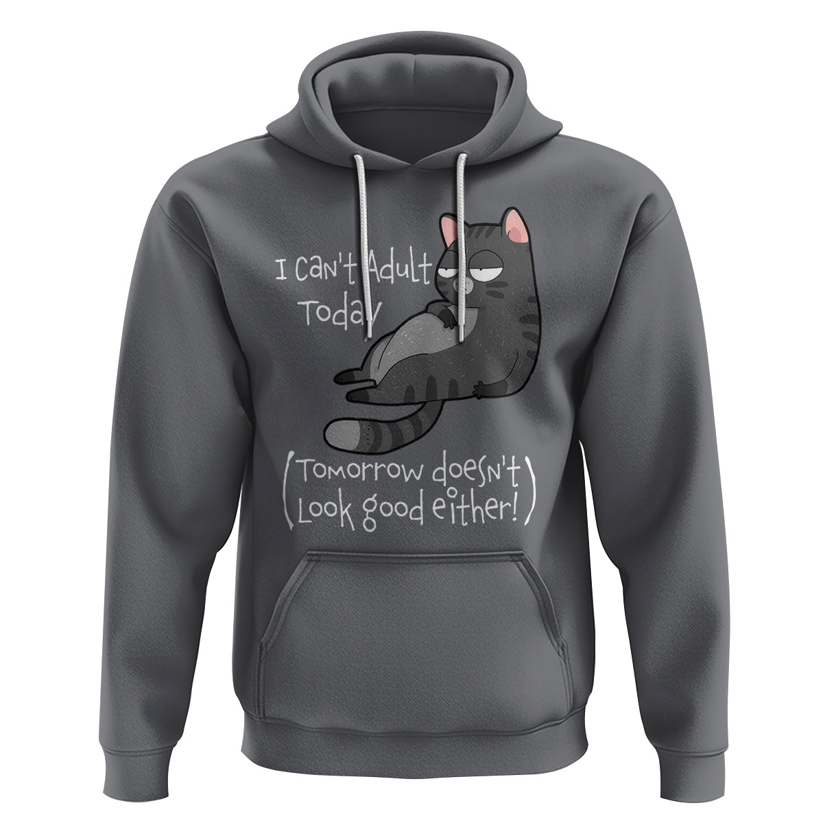 I Can't Adult Today Tomorrow Doesn't Look Good Either Funny Meme Cat Hoodie - Wonder Print Shop