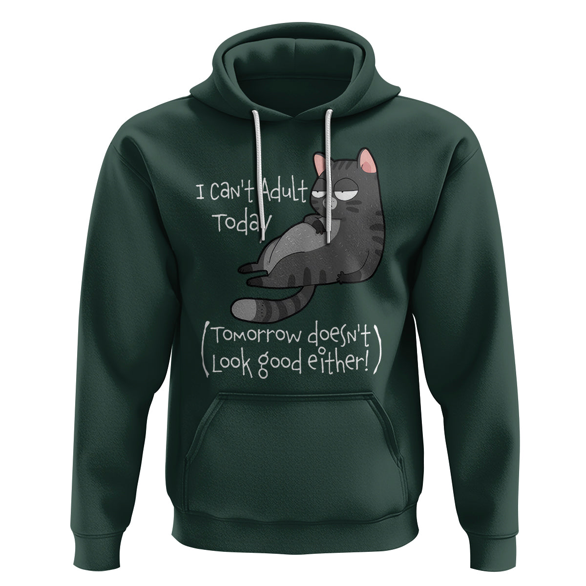 I Can't Adult Today Tomorrow Doesn't Look Good Either Funny Meme Cat Hoodie - Wonder Print Shop