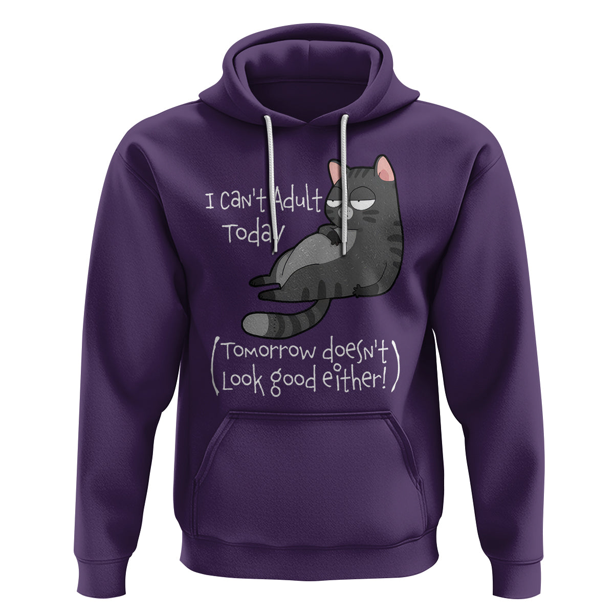 I Can't Adult Today Tomorrow Doesn't Look Good Either Funny Meme Cat Hoodie - Wonder Print Shop