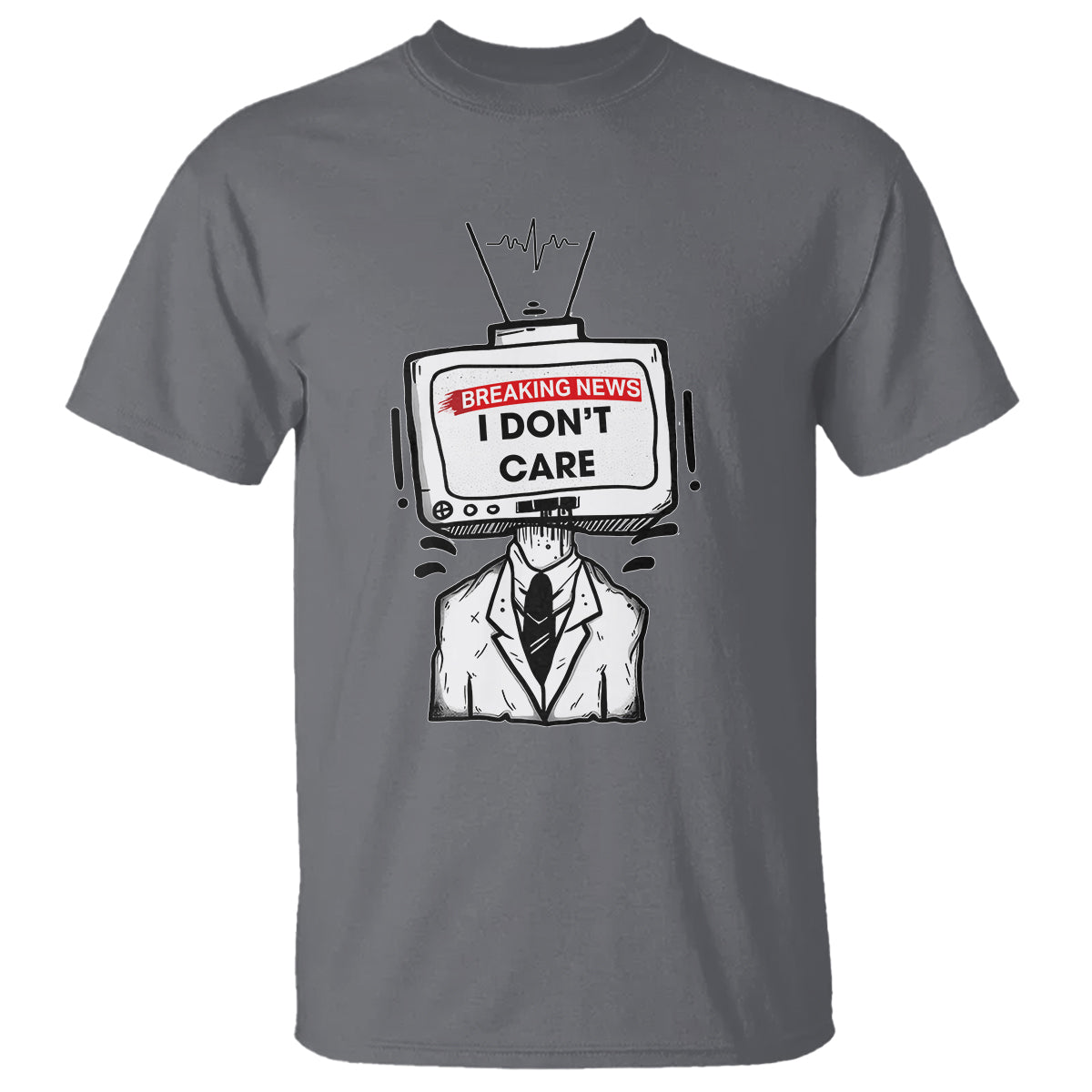 Breaking News I Don't Care Funny Sarcasm Humor Sarcastic Joke Aniti Social T Shirt - Wonder Print Shop