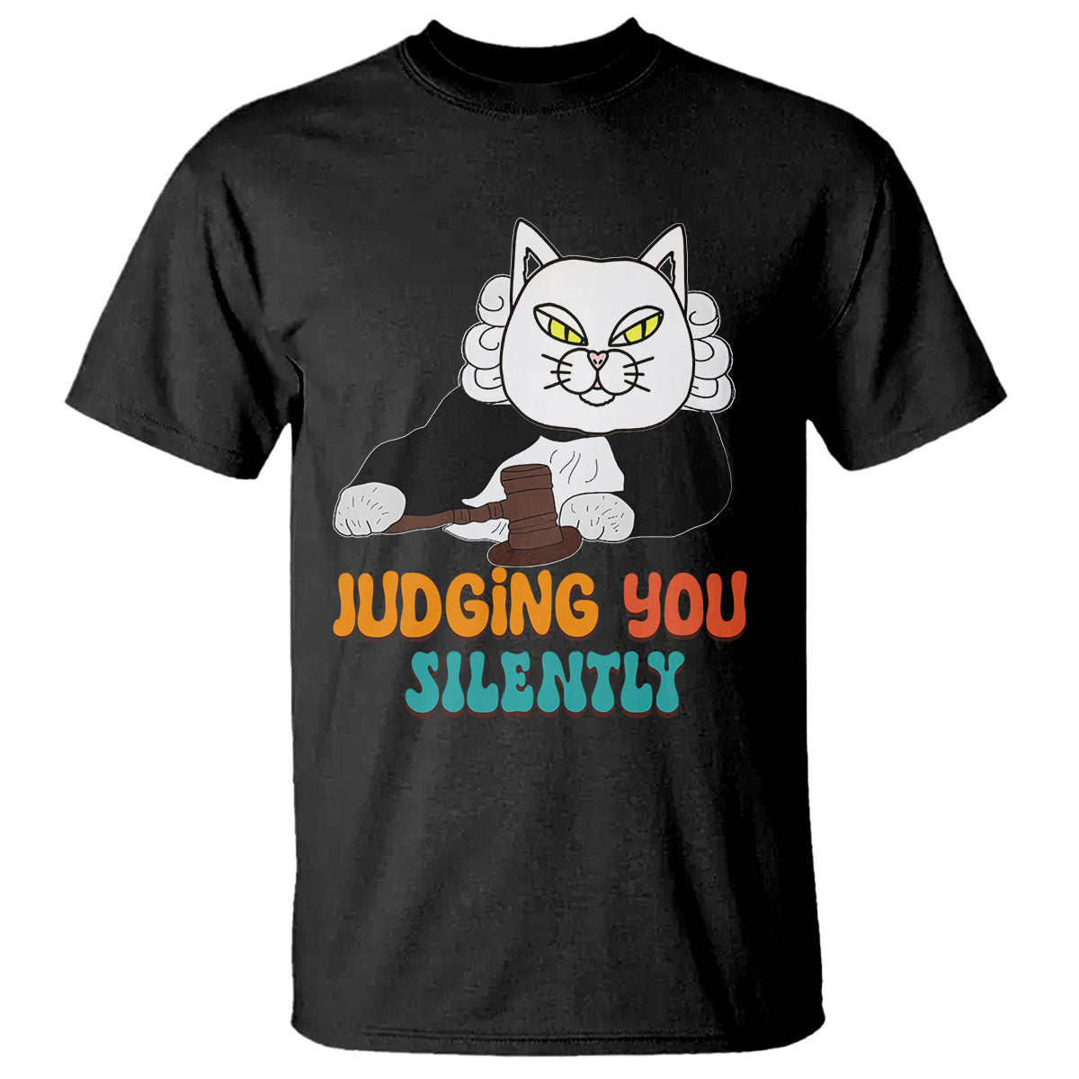 Judge Cat Judging You Silently Funny Sarcastic T Shirt - Wonder Print Shop