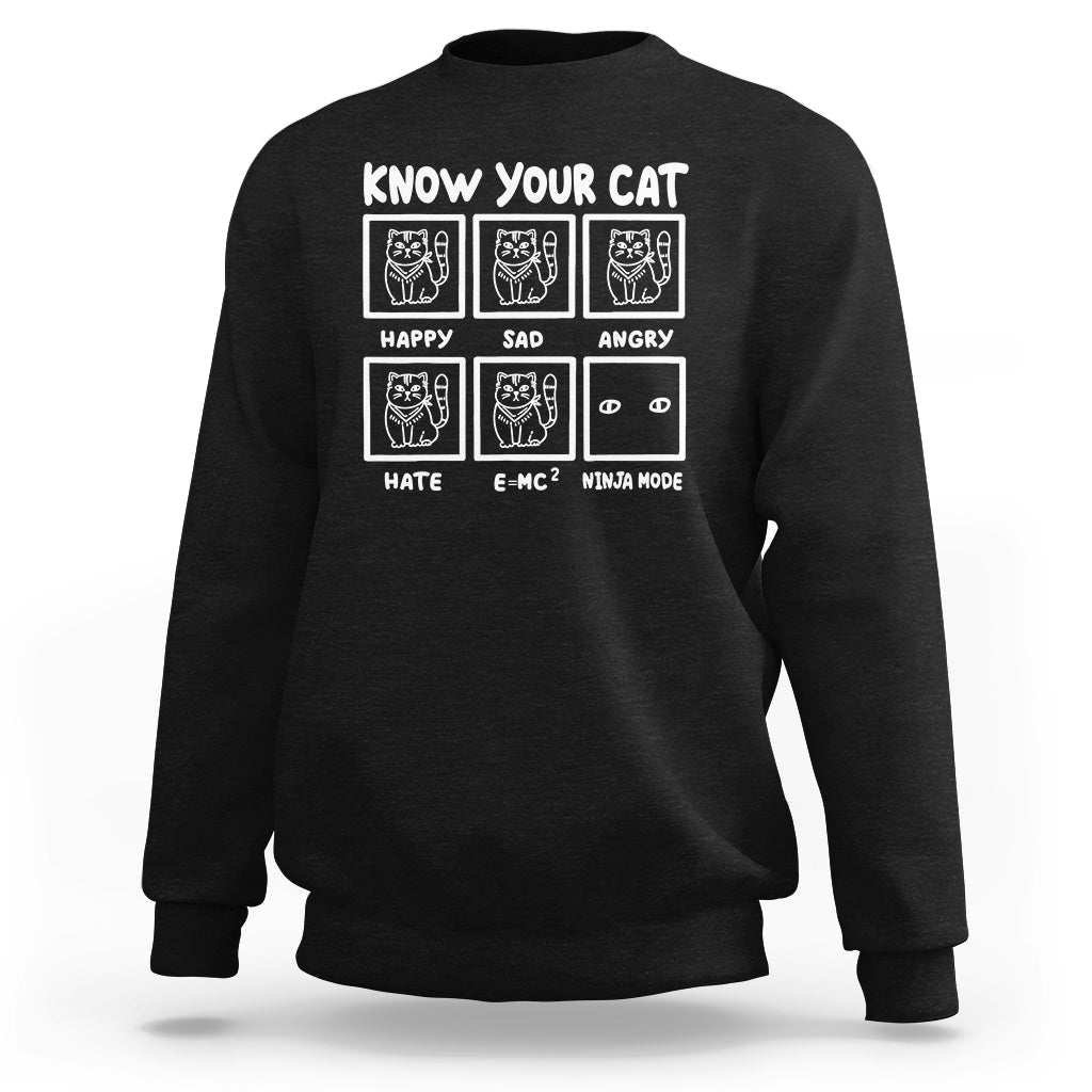 Know Your Cat Happy Sad Angry Hate Or Ninja Mode Sweatshirt - Wonder Print Shop