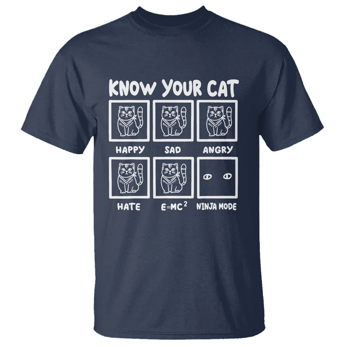 Know Your Cat Happy Sad Angry Hate Or Ninja Mode T Shirt - Wonder Print Shop