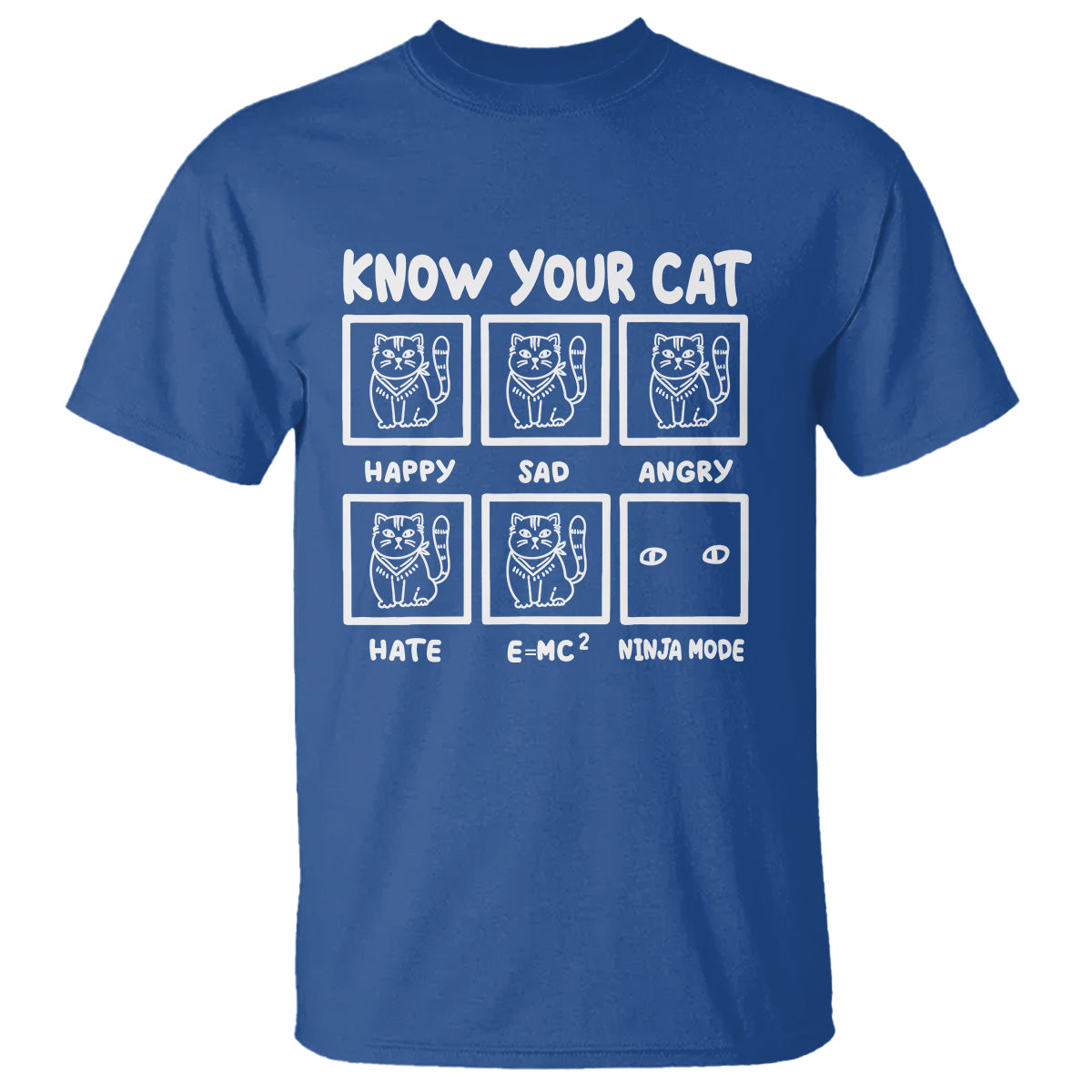 Know Your Cat Happy Sad Angry Hate Or Ninja Mode T Shirt - Wonder Print Shop