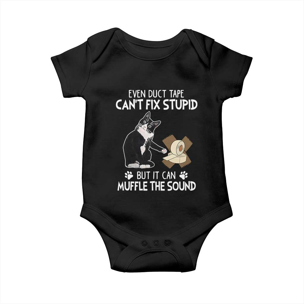 Funny Sarcastic Cat Baby Onesie Duct Tape Can't Fix Stupid But Can Muffle The Sound