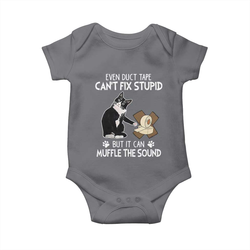Funny Sarcastic Cat Baby Onesie Duct Tape Can't Fix Stupid But Can Muffle The Sound