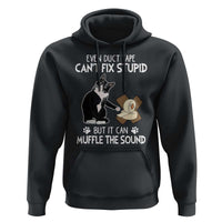 Funny Sarcastic Cat Hoodie Duct Tape Can't Fix Stupid But Can Muffle The Sound