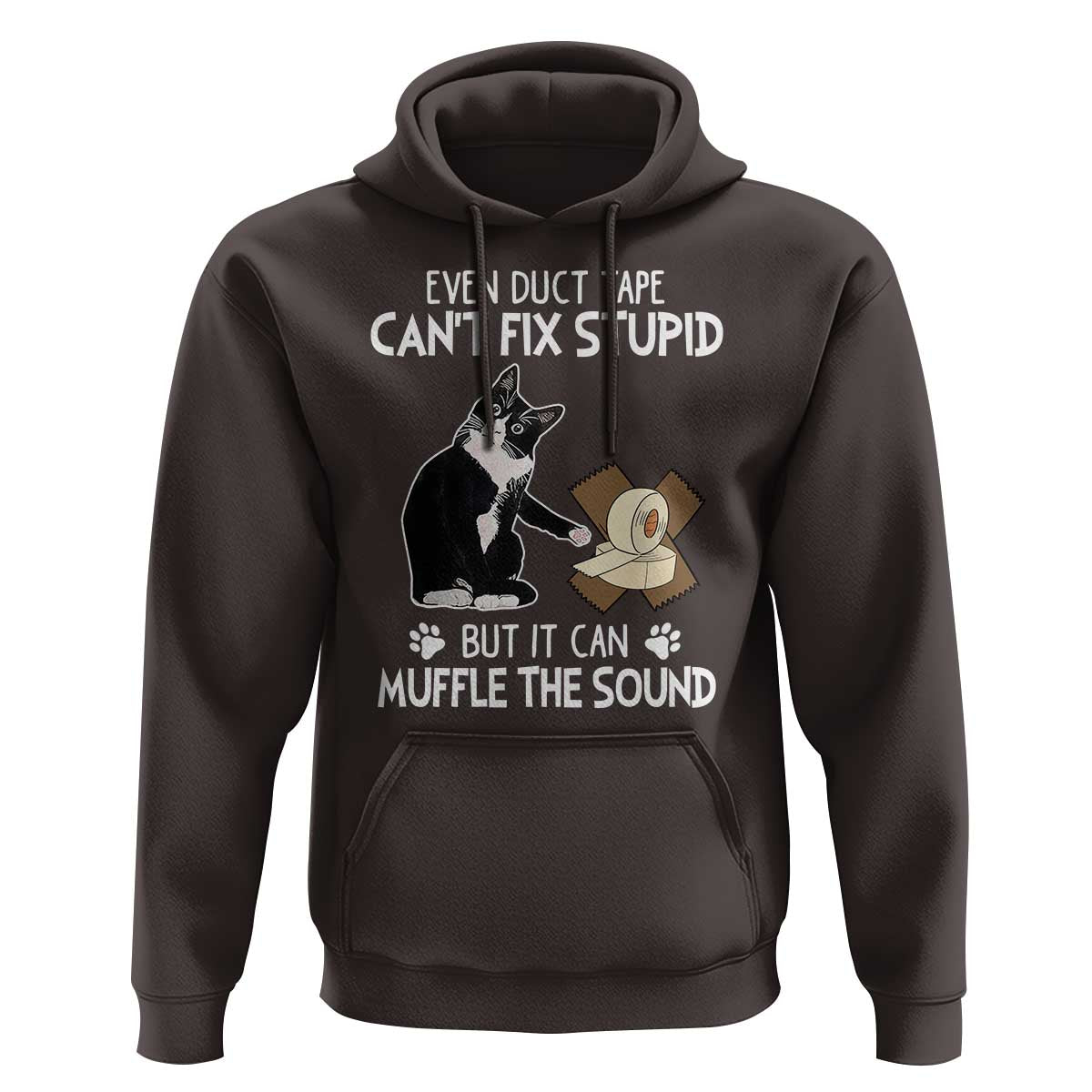 Funny Sarcastic Cat Hoodie Duct Tape Can't Fix Stupid But Can Muffle The Sound